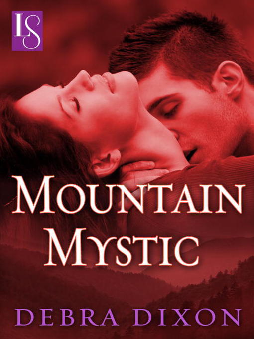 Title details for Mountain Mystic by Debra Dixon - Available